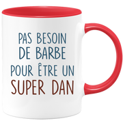 Mug pas besoin de barbe pour être un super Dan