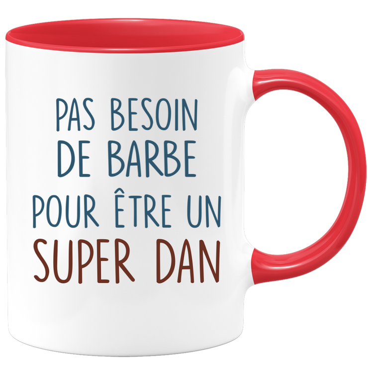 Mug pas besoin de barbe pour être un super Dan