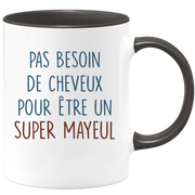 Mug pas besoin de cheveux pour être un super Mayeul