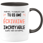 Mug parfois, tu oublies que tu es une Écrivaine incroyable, alors voici un rappel