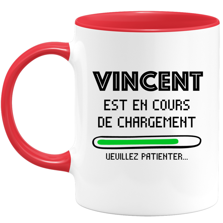 Mug Vincent Is Loading Please Wait - Personalized Vincent First Name Man Gift