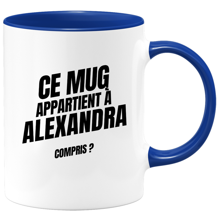 Mug Ce mug appartient à Alexandra, compris ?