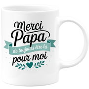 Mug merci papa de toujours être la pour moi