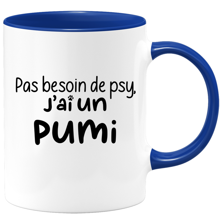 quotedazur - Mug Pas Besoin De Psy J'ai Un Pumi - Cadeau Humour Chien - Tasse Originale Animaux Cadeau Noël Anniversaire