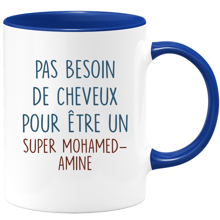 Mug pas besoin de cheveux pour être un super Mohamed-Amine