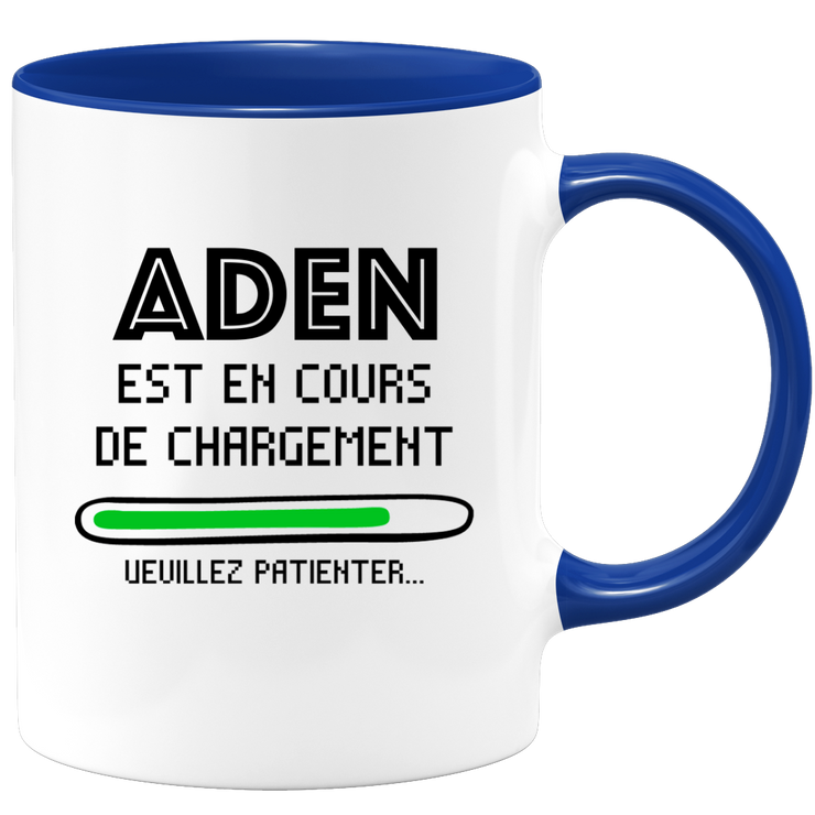 Mug Aden Is Loading Please Wait - Personalized Men's First Name Aden Gift