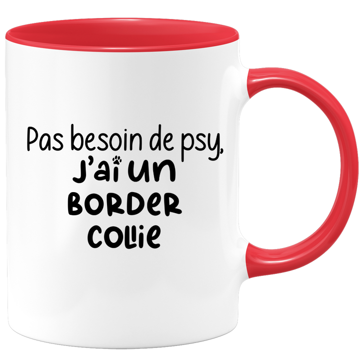 quotedazur - Mug Pas Besoin De Psy J'ai Un Border Collie - Cadeau Humour Chien - Tasse Originale Animaux Cadeau Noël Anniversaire