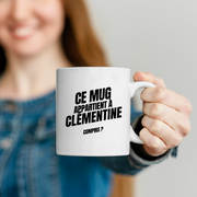 Mug Ce mug appartient à Clémentine, compris ?