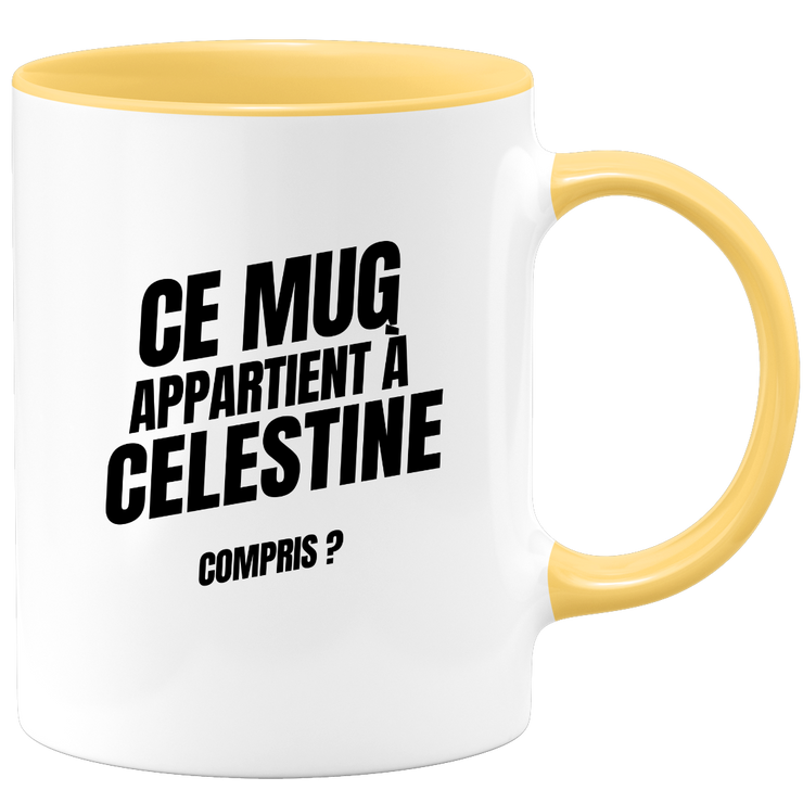 Mug Ce mug appartient à Celestine, compris ?