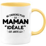 Mug Ne cherchez plus la Maman idéale est juste là !