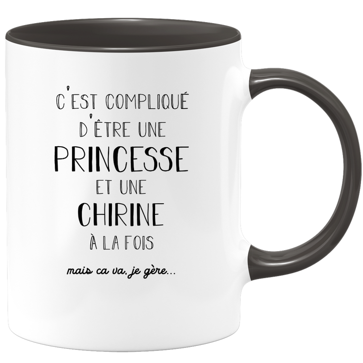 quotedazur - Mug Prénom Chirine Compliqué D'Être Une Princesse Et Une Chirine Mais Ca Va Je Gère - Cadeau Humour Prénom - Idée Cadeau  Saint Valentin - Tasse Prénom Chirine - Idéal Pour Noël