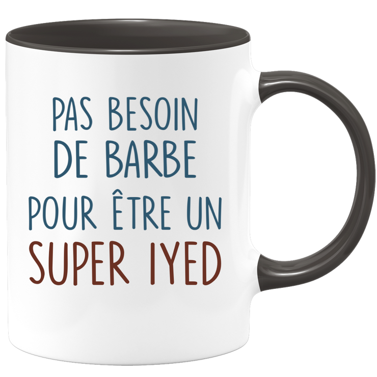 Mug pas besoin de barbe pour être un super Iyed