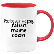quotedazur - Mug Pas Besoin De Psy J'ai Un Maine Coon - Cadeau Humour Chat - Tasse Originale Animaux Cadeau Noël Anniversaire