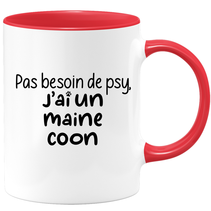 quotedazur - Mug Pas Besoin De Psy J'ai Un Maine Coon - Cadeau Humour Chat - Tasse Originale Animaux Cadeau Noël Anniversaire