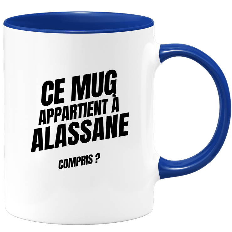 Mug Ce mug appartient à Alassane, compris ?
