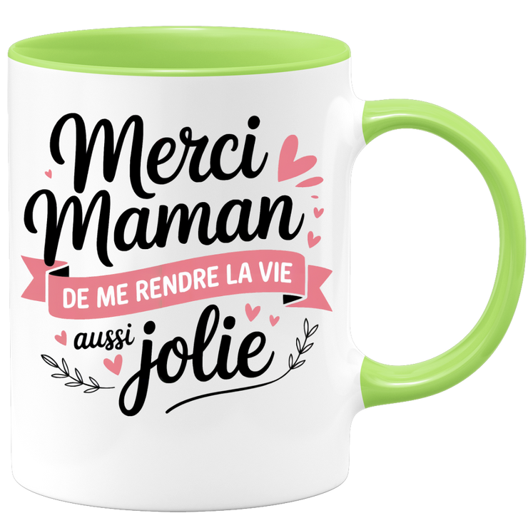 Mug merci maman de me rendre la vie aussi jolie