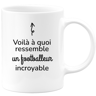 quotedazur - Mug Voilà à Quoi Ressemble Un Footballeur Incroyable - Cadeau Footballeur - Idée Cadeau Anniversaire - Idée Pour Une Attention Originale Footballeur