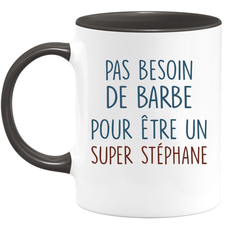 Mug pas besoin de barbe pour être un super Stéphane