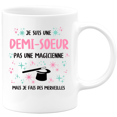 Mug je suis une Demi-soeur, pas une magicienne, mais je fais des merveilles