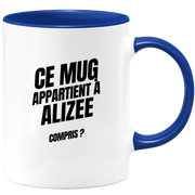 Mug Ce mug appartient à Alizee, compris ?