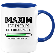 quotedazur - Mug Maxim Est En Cours De Chargement Veuillez Patienter - Cadeau Maxim Prénom Homme Personnalisé - Cadeau Annniversaire Noël Adolescent Collègue