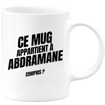 Mug Ce mug appartient à Abdramane, compris ?