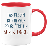 Mug pas besoin de cheveux pour être un super Oncle
