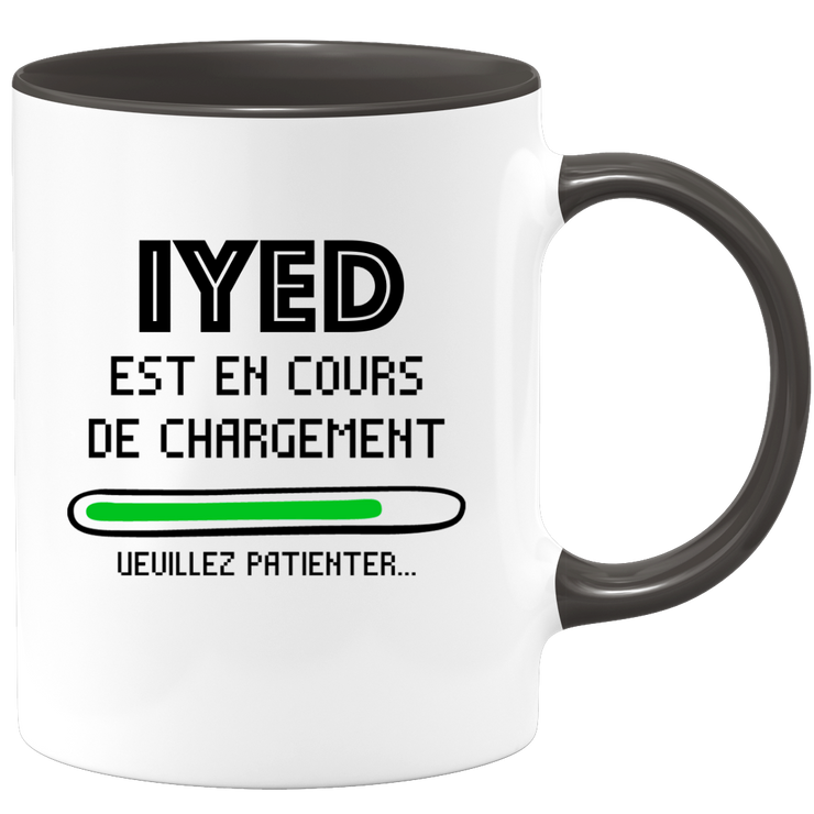 quotedazur - Mug Iyed Est En Cours De Chargement Veuillez Patienter - Cadeau Iyed Prénom Homme Personnalisé - Cadeau Annniversaire Noël Adolescent Collègue