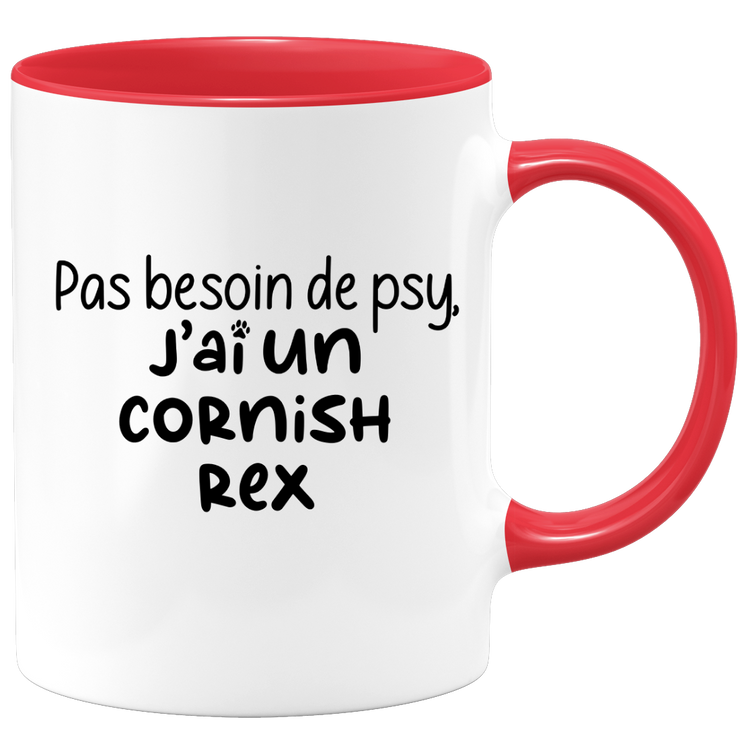 quotedazur - Mug Pas Besoin De Psy J'ai Un Cornish Rex - Cadeau Humour Chat - Tasse Originale Animaux Cadeau Noël Anniversaire