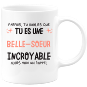 Mug parfois, tu oublies que tu es une Belle-soeur incroyable, alors voici un rappel