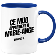 Mug Ce mug appartient à Marie-Ange, compris ?
