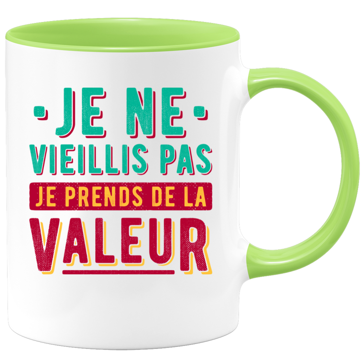 Mug je ne vieillis pas je prends de la valeur