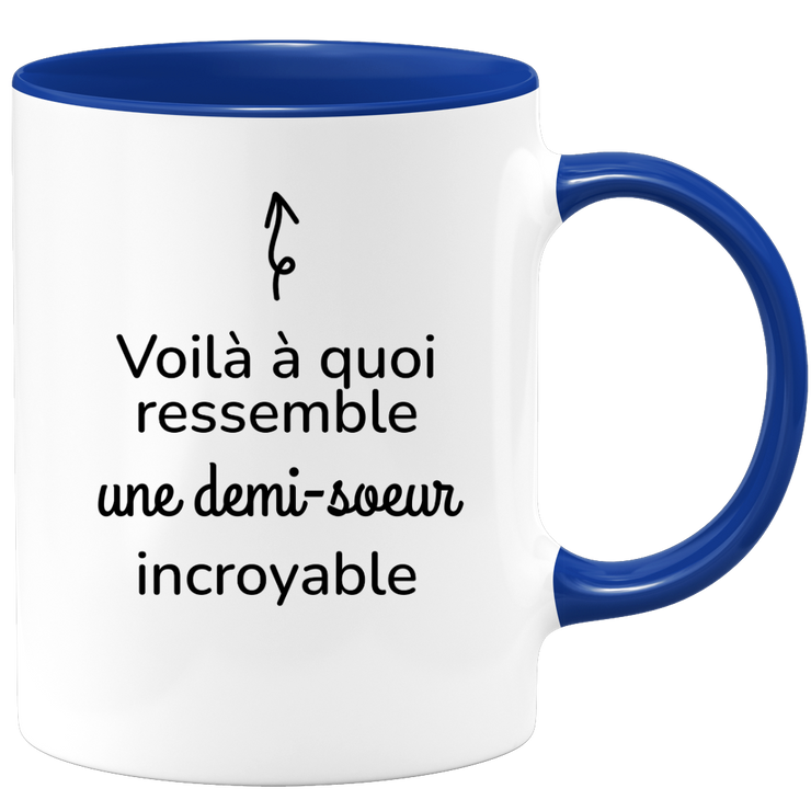 quotedazur - Mug Voilà À Quoi Ressemble Une Demi-soeur Incroyable - Cadeau Pour Demi-soeur - Cadeau Personnalisé Pour Femme - Cadeau Original Anniversaire Ou Noël