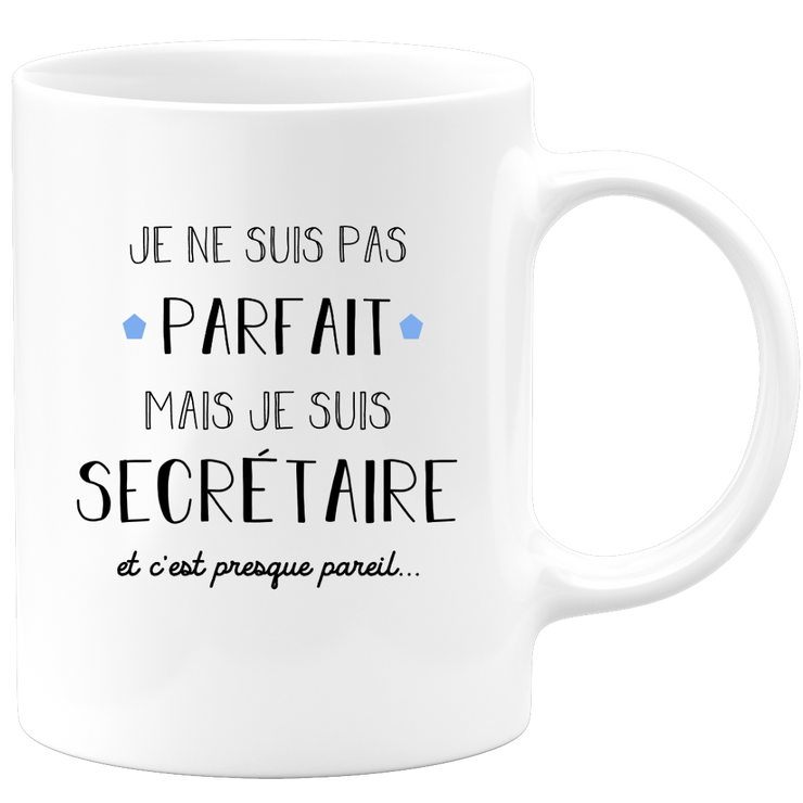 quotedazur - Mug Je Ne Suis Pas Parfait Mais Je Suis Secretaire  - Cadeau Humour Métier Travail - Idée Cadeau Pot De Départ Chef Mutation - Tasse Cadeau Retraite Noël Au Bureau