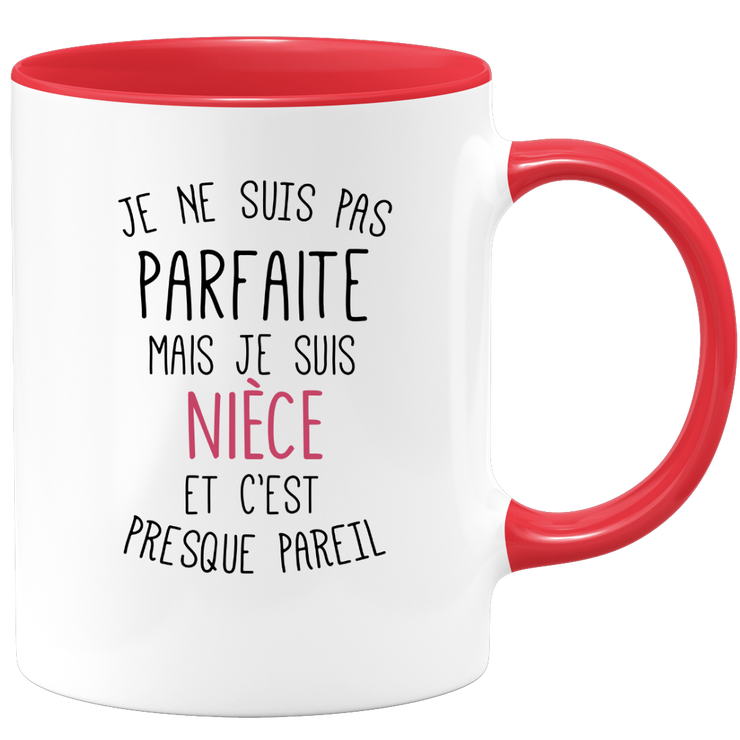 quotedazur - Mug Je Ne Suis Pas Parfaite Mais Je Suis Nièce Et C'est Presque Pareil - Idée Cadeau Famille, Anniversaire, Noël