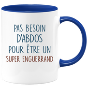 Mug pas besoin d'abdominaux pour être un super Enguerrand