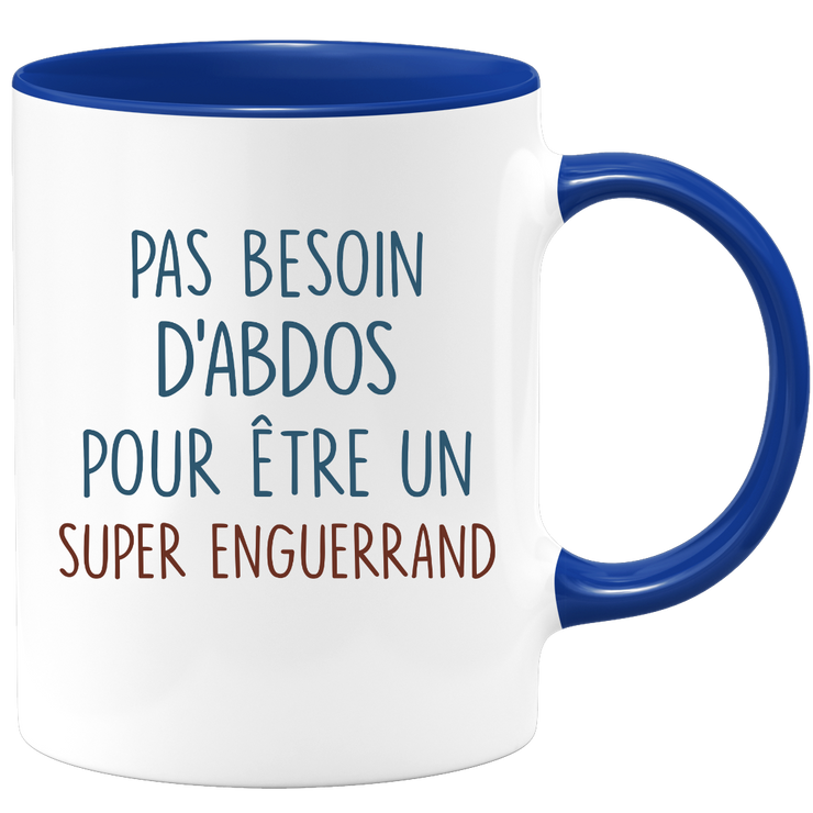 Mug pas besoin d'abdominaux pour être un super Enguerrand