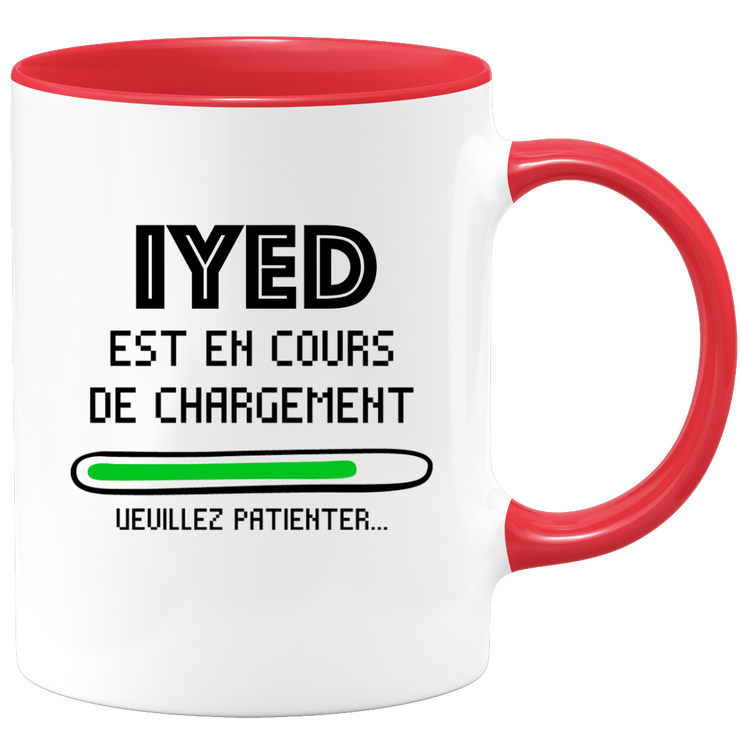 quotedazur - Mug Iyed Est En Cours De Chargement Veuillez Patienter - Cadeau Iyed Prénom Homme Personnalisé - Cadeau Annniversaire Noël Adolescent Collègue