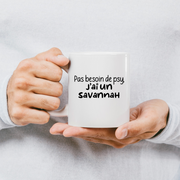 quotedazur - Mug Pas Besoin De Psy J'ai Un Savannah - Cadeau Humour Chat - Tasse Originale Animaux Cadeau Noël Anniversaire