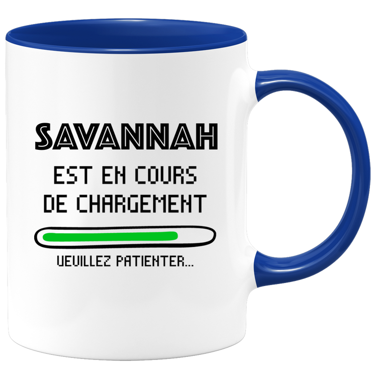 quotedazur - Mug Savannah Est En Cours De Chargement Veuillez Patienter - Cadeau Savannah Prénom Femme Personnalisé - Cadeau Annniversaire Noël Adolescent Collègue