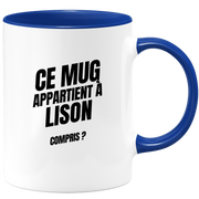 Mug Ce mug appartient à Lison, compris ?