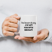 quotedazur - Mug Pas Besoin De Psy J'ai Un Havana Brown - Cadeau Humour Chat - Tasse Originale Animaux Cadeau Noël Anniversaire