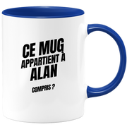 Mug Ce mug appartient à Alan, compris ?