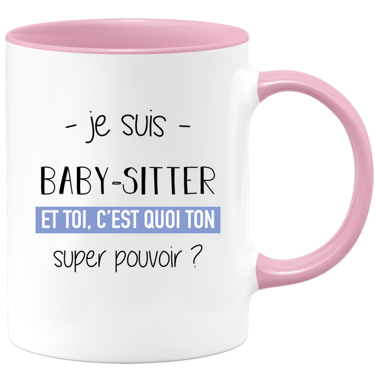quotedazur - Mug Je Suis Baby sitter Et Toi C'est Quoi Ton Super Pouvoir - Cadeau Humour Travail - Idée Cadeau Départ Collègue - Tasse Chef Baby sitter - Idéal Pour Noël Au Bureau