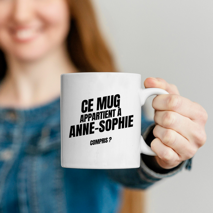 Mug Ce mug appartient à Anne-Sophie, compris ?