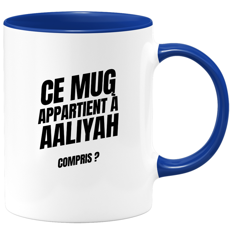 Mug Ce mug appartient à Aaliyah, compris ?