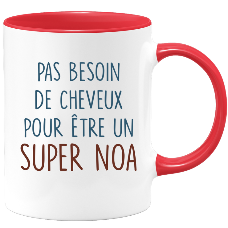Mug pas besoin de cheveux pour être un super Noa