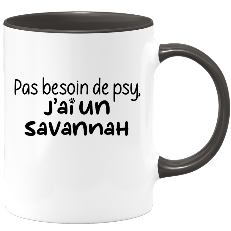 quotedazur - Mug Pas Besoin De Psy J'ai Un Savannah - Cadeau Humour Chat - Tasse Originale Animaux Cadeau Noël Anniversaire