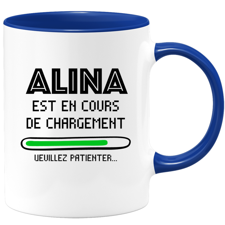 Mug Alina Is Loading Please Wait - Personalized Alina First Name Woman Gift