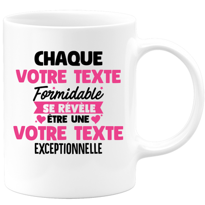 Mug personnalisable Chaque femme formidable se révèle être exceptionnelle - Annonce naissance Nouveau Poste